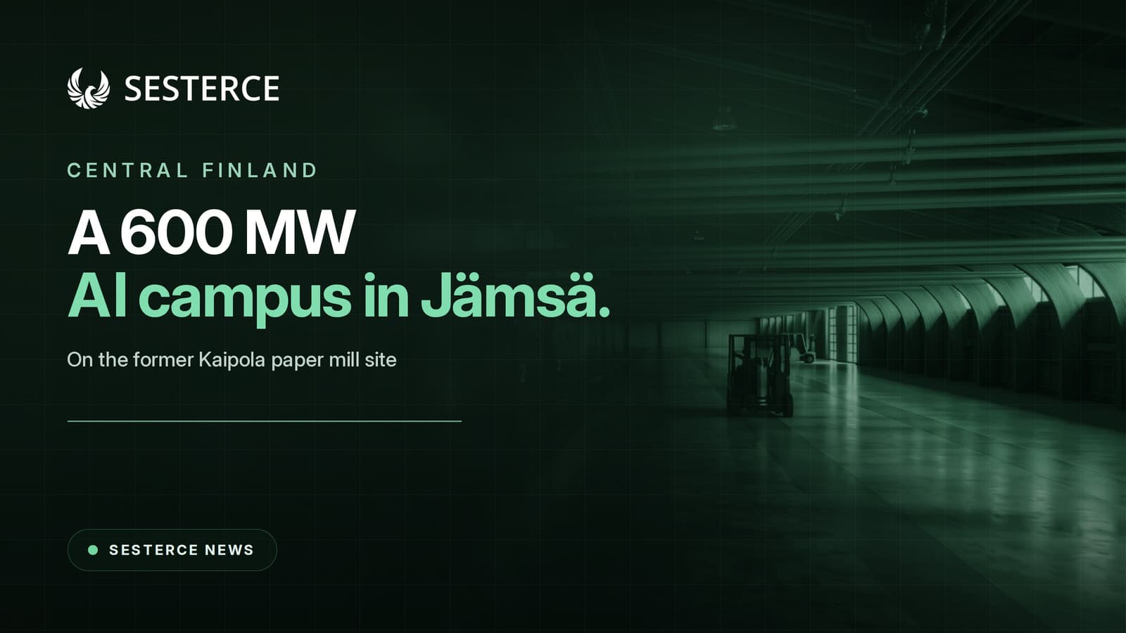 A 600 MW AI campus in Jämsä, on the former Kaipola paper mill site.